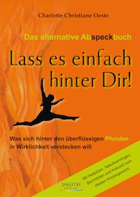 Das alternative Abspeckbuch – Lass es einfach hinter Dir!
