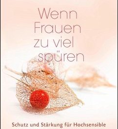 Wenn Frauen zu viel spüren