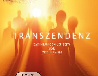 Transzendenz: Erfahrungen jenseits von Zeit und Raum
