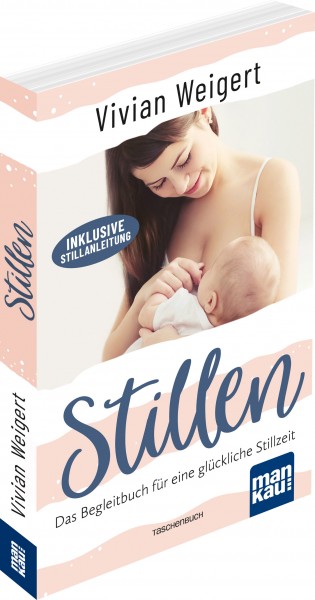 Stillen. Das Begleitbuch für eine glückliche Stillzeit