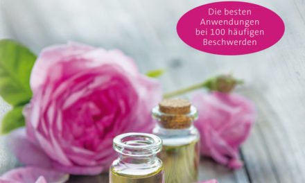 Rosenmedizin – So sanft heilt die Königin der Blumen