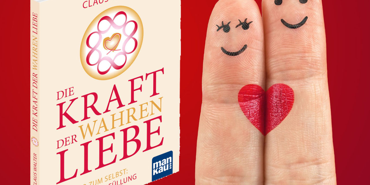 Die Kraft der wahren Liebe