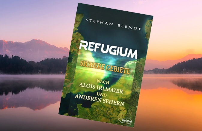 Refugium – sichere Gebiete nach Alois Irlmaier und anderen Sehern
